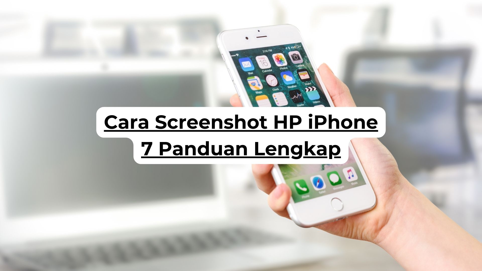 Cara Screenshot HP iPhone 7 Panduan Lengkap