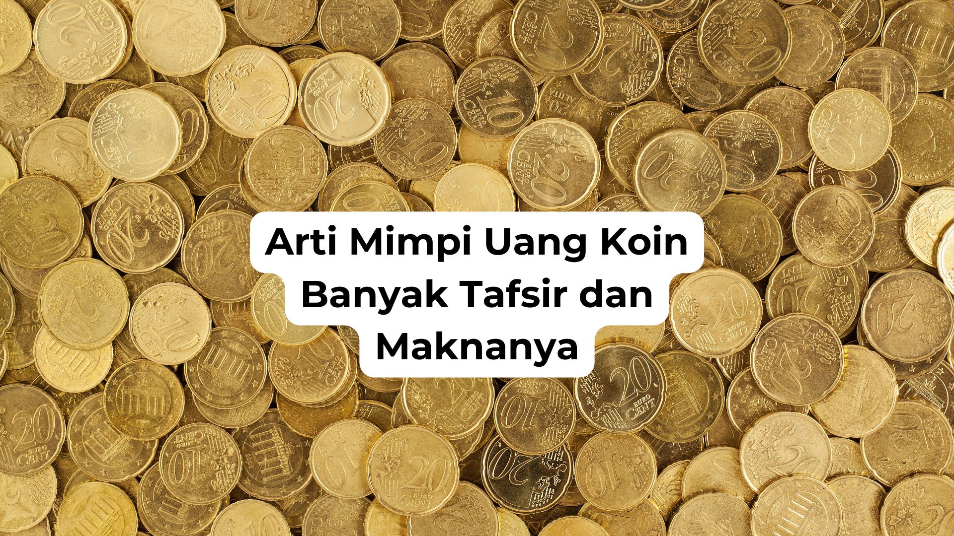 Arti Mimpi Uang Koin Banyak Tafsir dan Maknanya