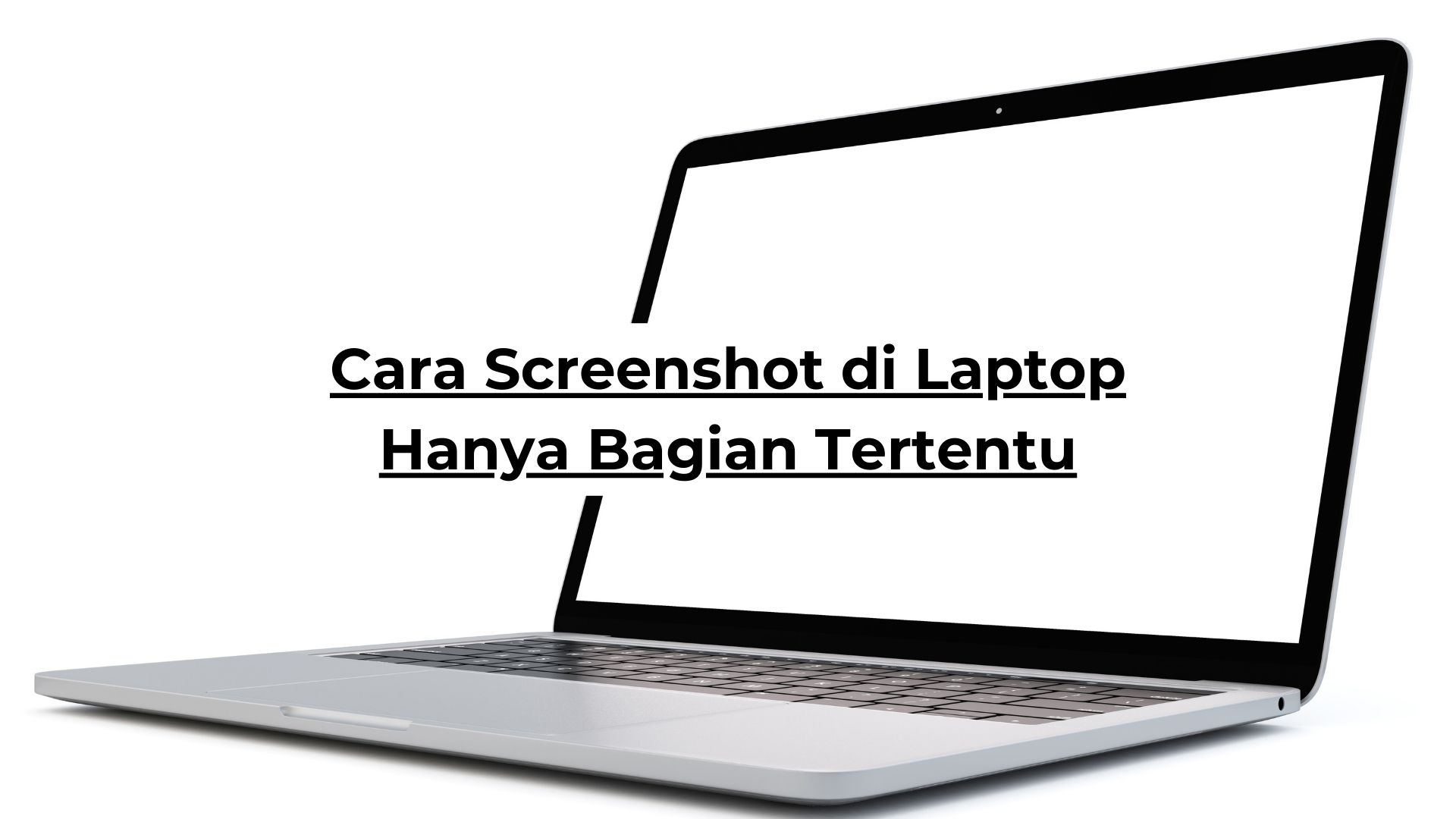 Cara Screenshot di Laptop Hanya Bagian Tertentu