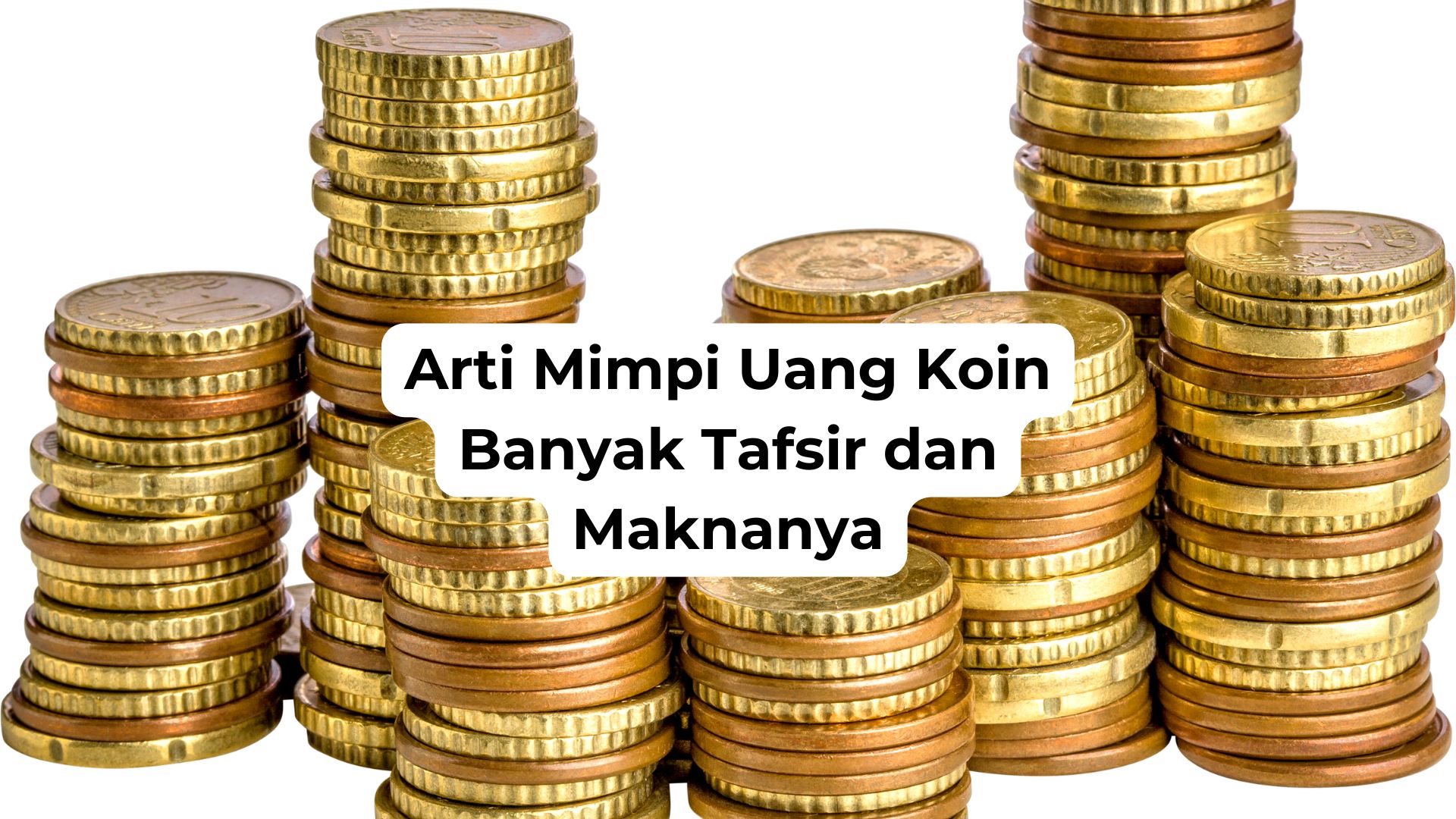 Arti Mimpi Uang Koin Banyak Tafsir dan Maknanya