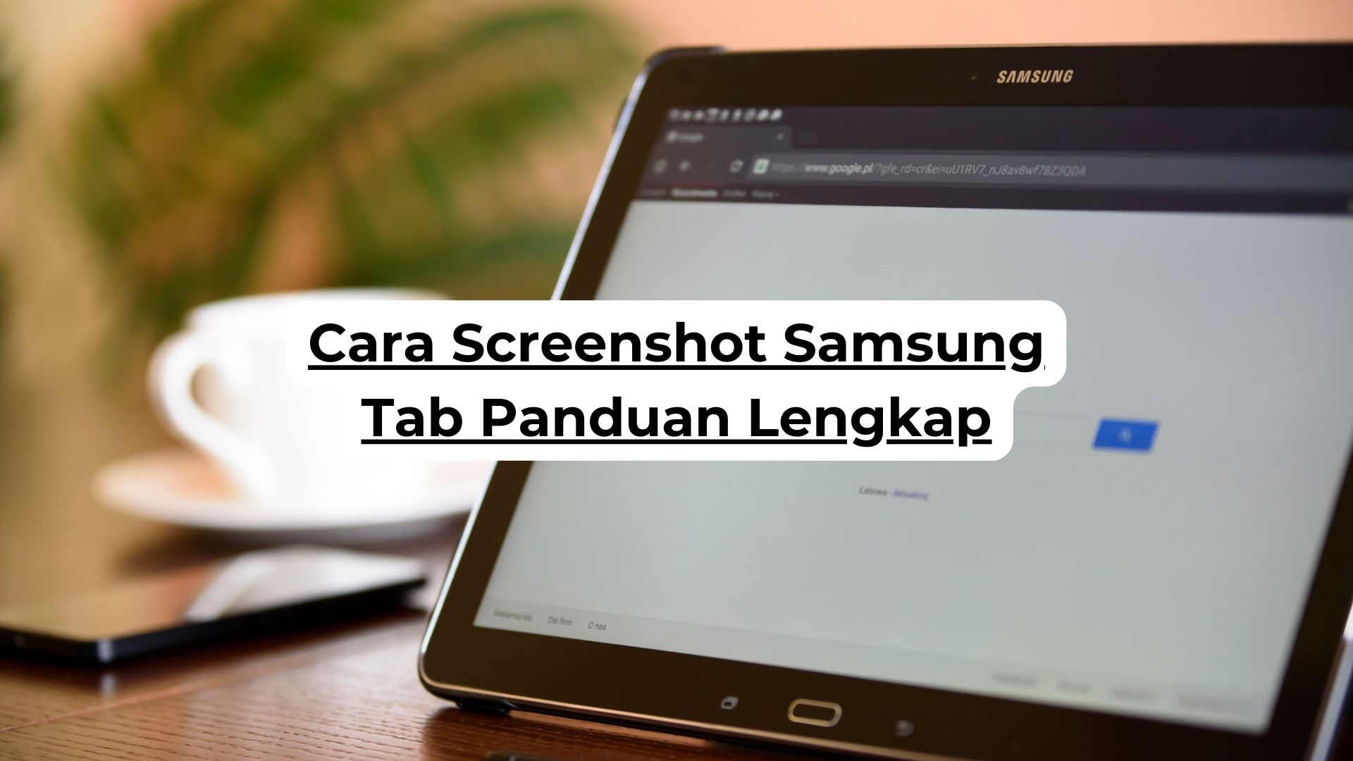 Cara Screenshot Samsung Tab Panduan Lengkap