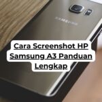 Cara Screenshot HP Samsung A3 Panduan Lengkap