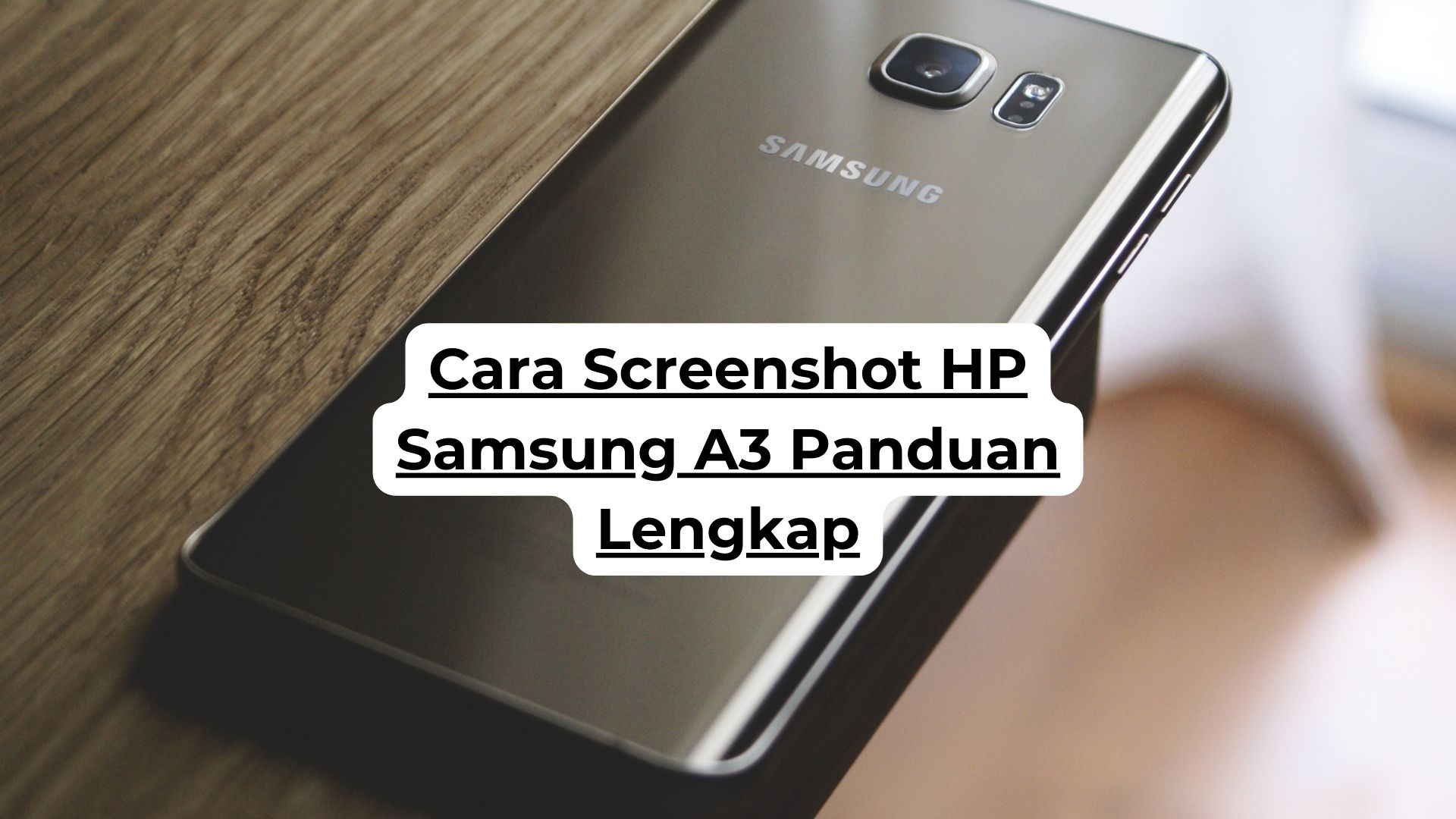 Cara Screenshot HP Samsung A3 Panduan Lengkap