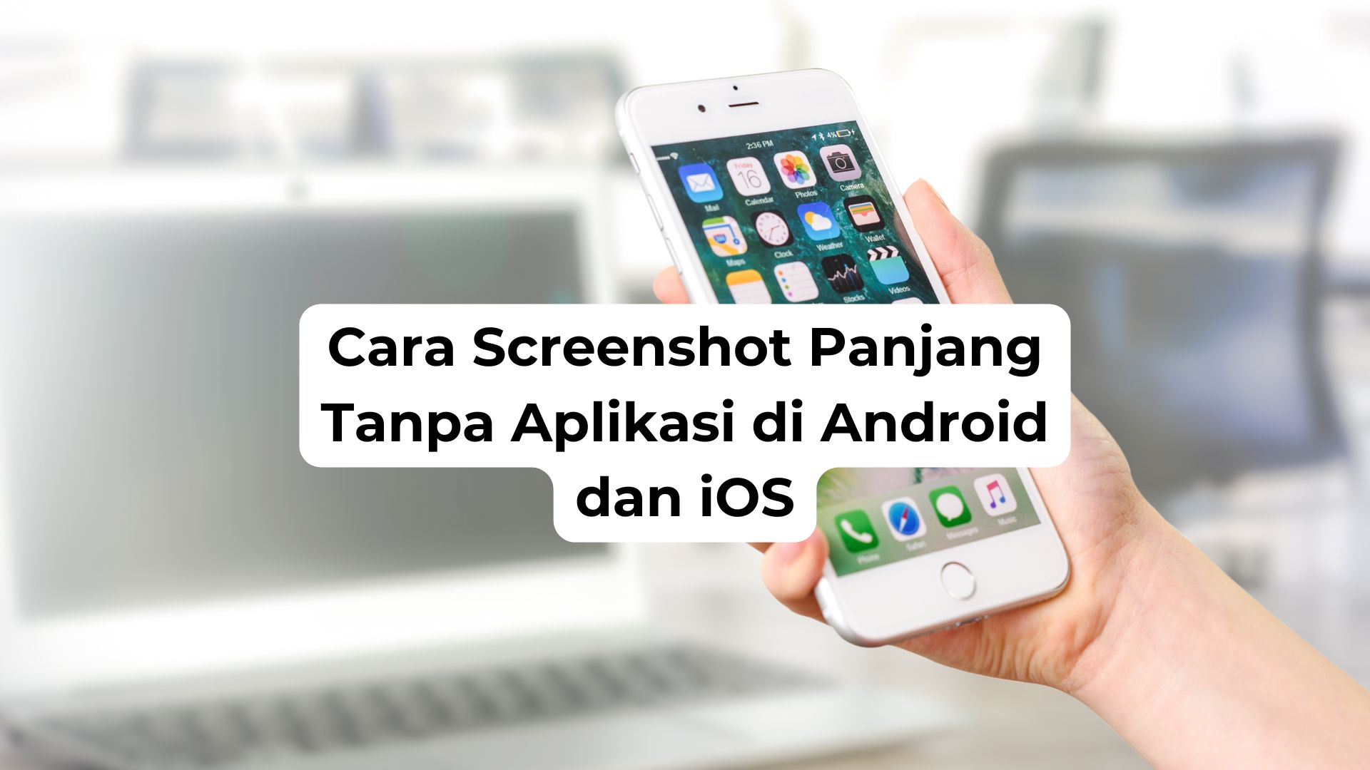 Cara Screenshot Panjang Tanpa Aplikasi di Android dan iOS