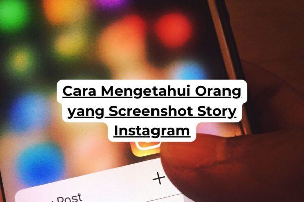 Cara Mengetahui Orang yang Screenshot Story Instagram