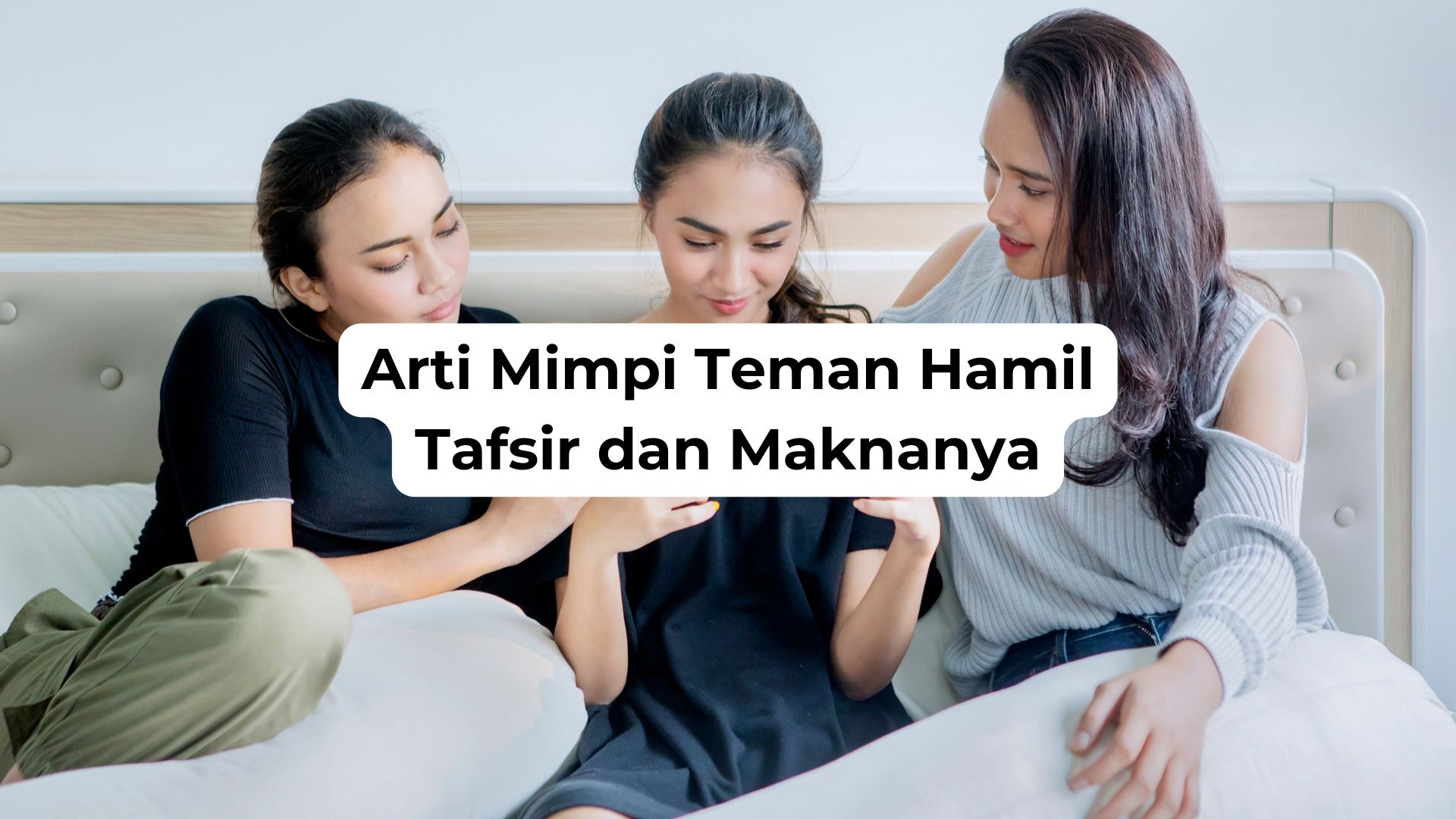 Arti Mimpi Teman Hamil Tafsir dan Maknanya