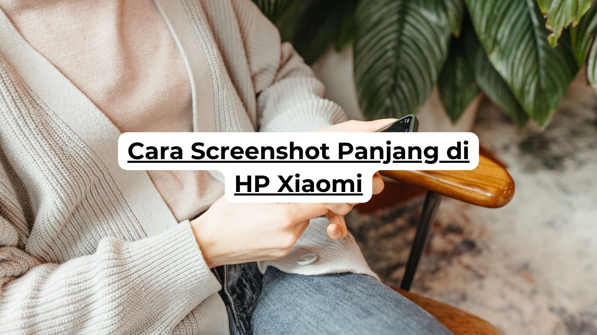 Cara Screenshot Panjang di HP Xiaomi