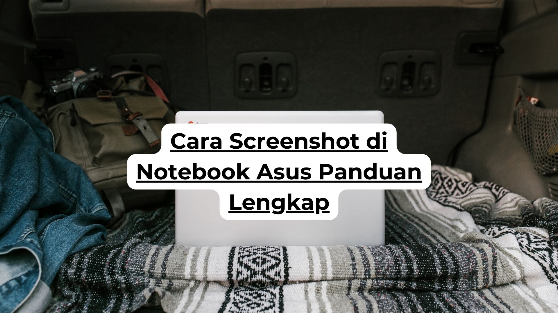 Cara Screenshot di Notebook Asus Panduan Lengkap