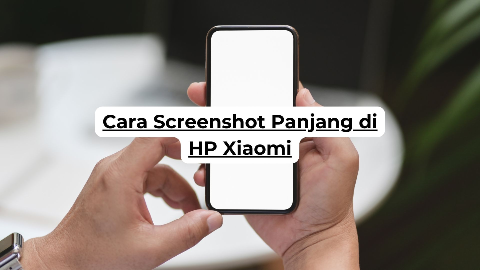 Cara Screenshot Panjang di HP Xiaomi