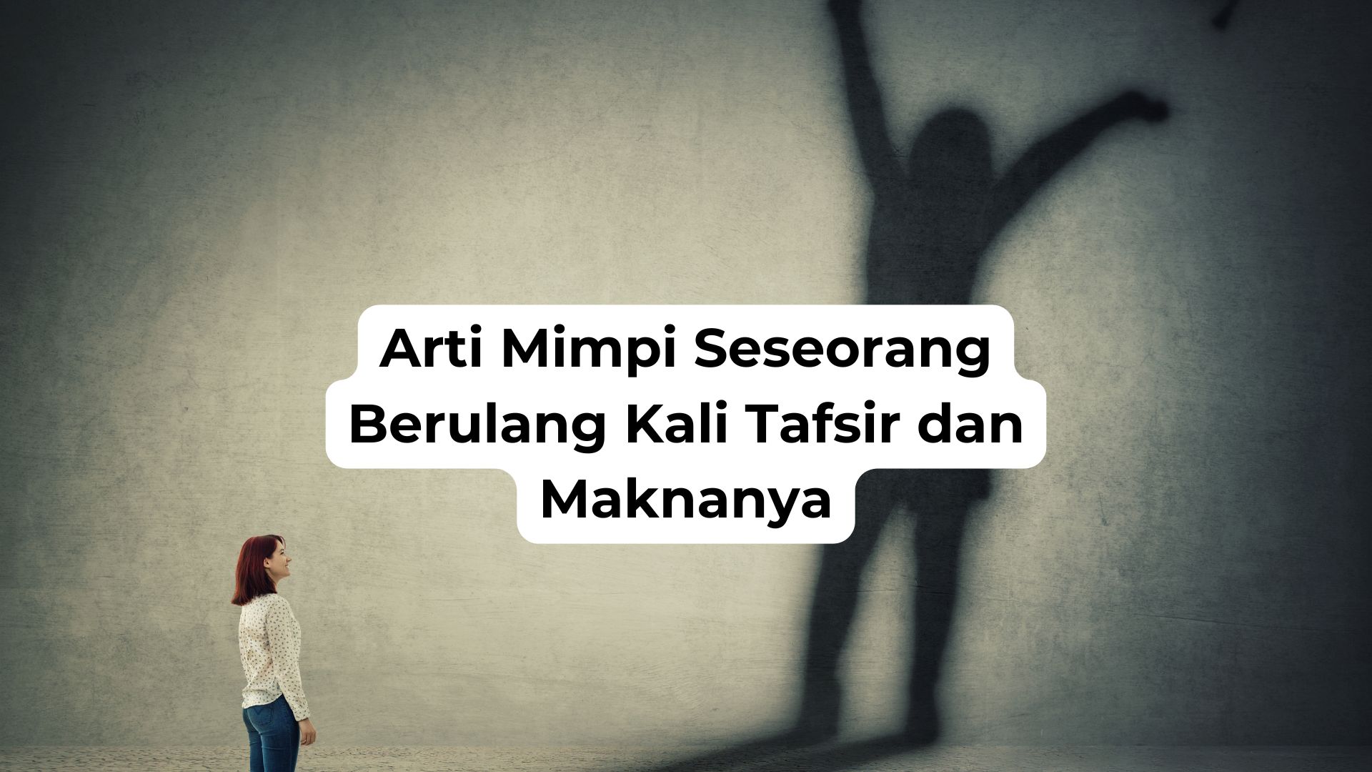 Arti Mimpi Seseorang Berulang Kali Tafsir dan Maknanya