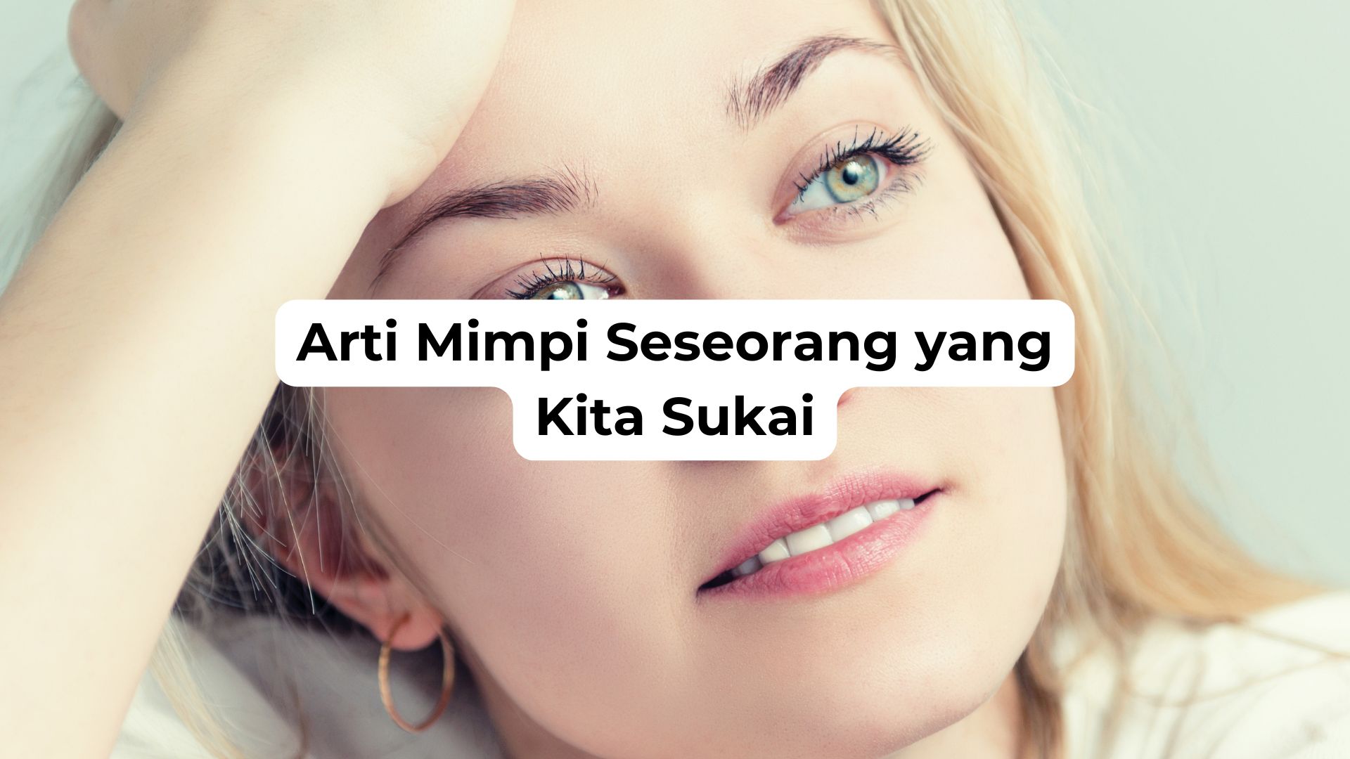 Arti Mimpi Seseorang yang Kita Sukai