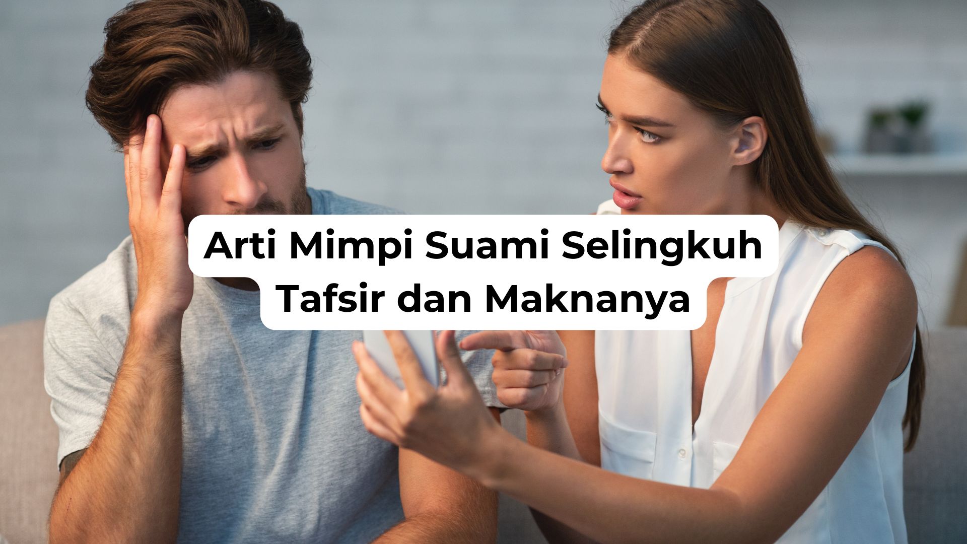 Arti Mimpi Suami Selingkuh Tafsir dan Maknanya