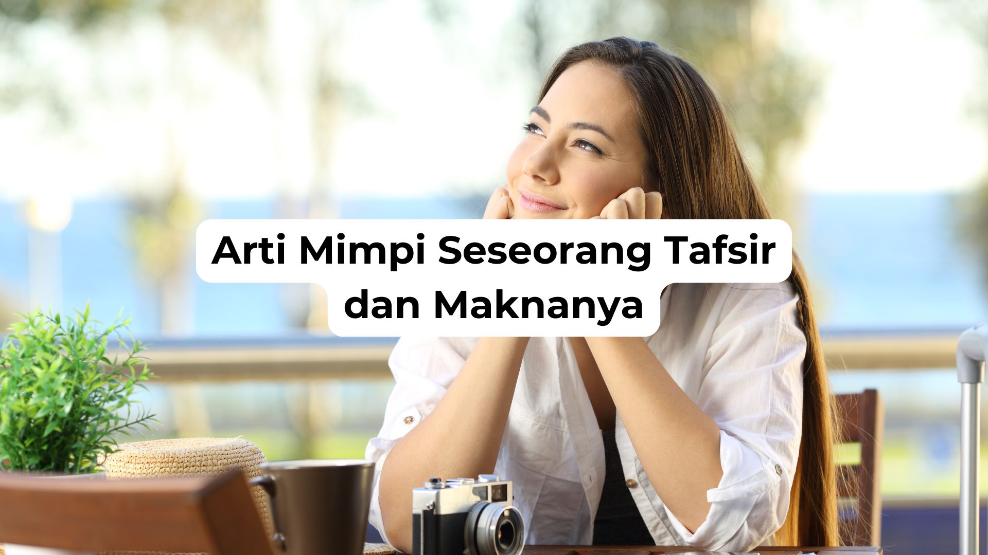 Arti Mimpi Seseorang Tafsir dan Maknanya