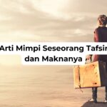 Arti Mimpi Seseorang Tafsir dan Maknanya