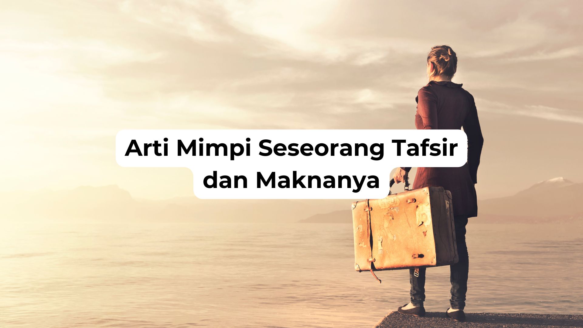 Arti Mimpi Seseorang Tafsir dan Maknanya