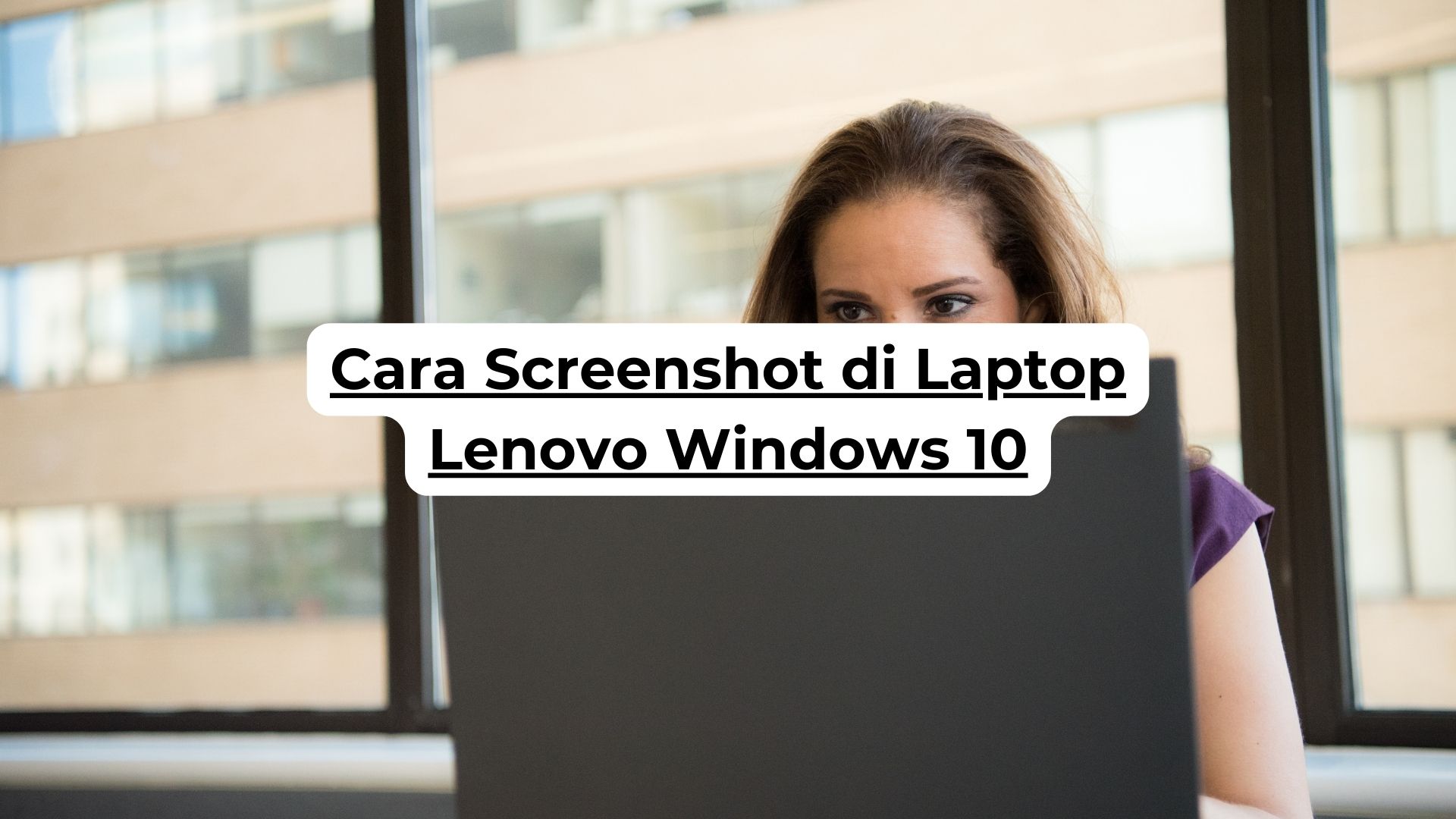 Cara Screenshot di Laptop Lenovo Windows 10