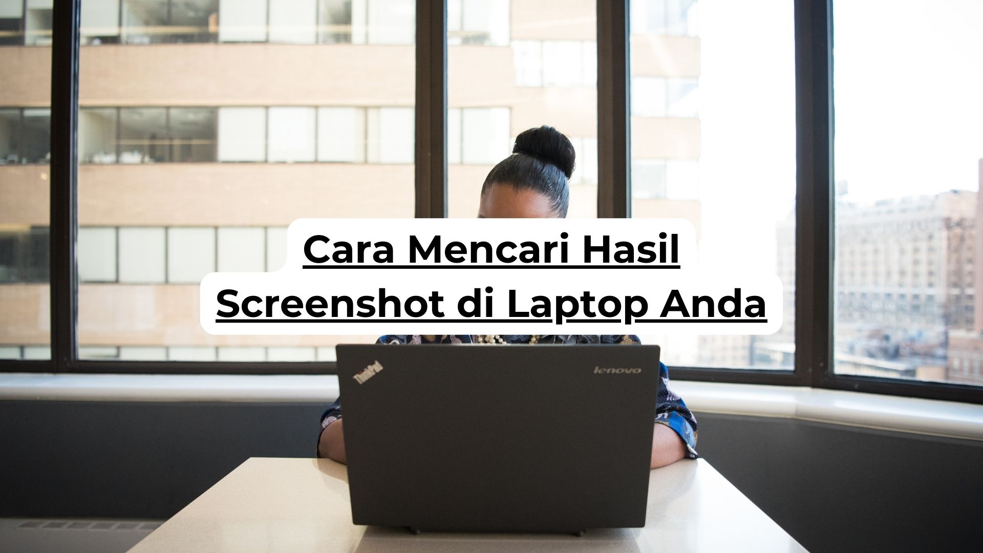 Cara Mencari Hasil Screenshot di Laptop Anda