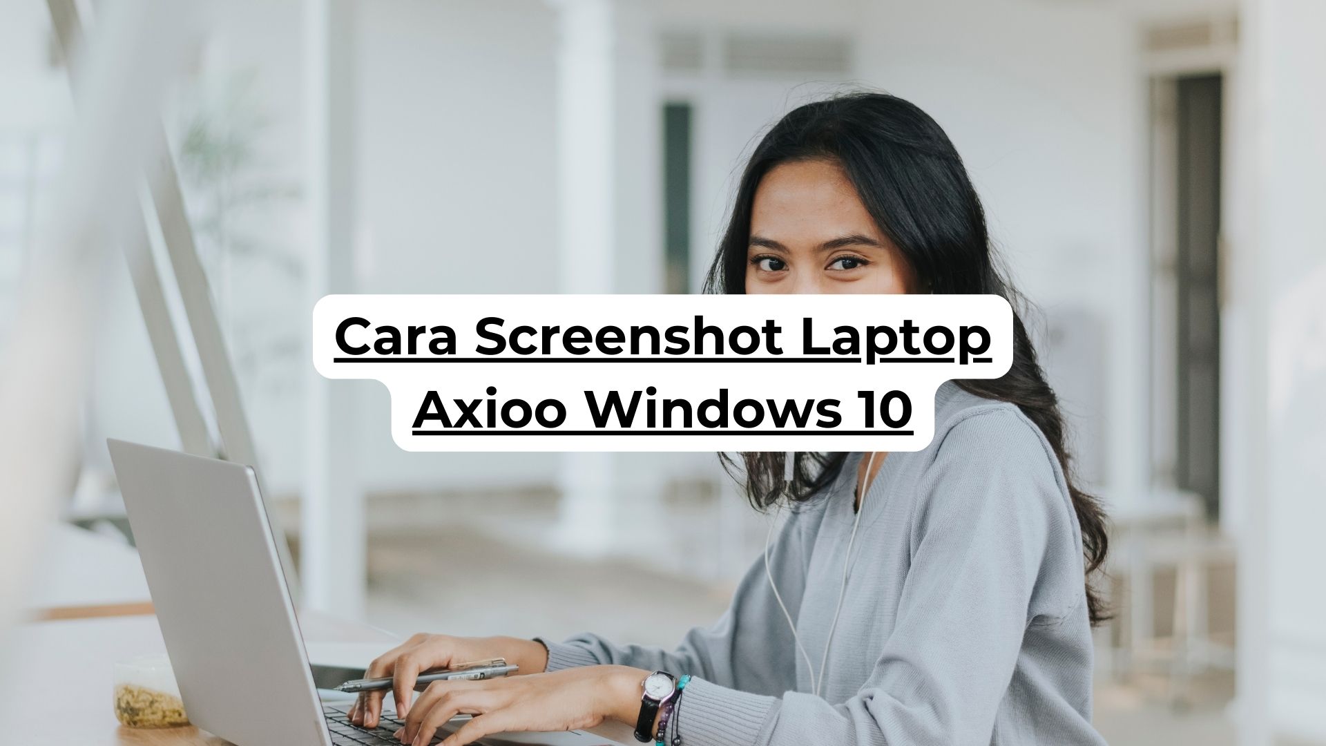 Cara Screenshot Laptop Axioo Windows 10