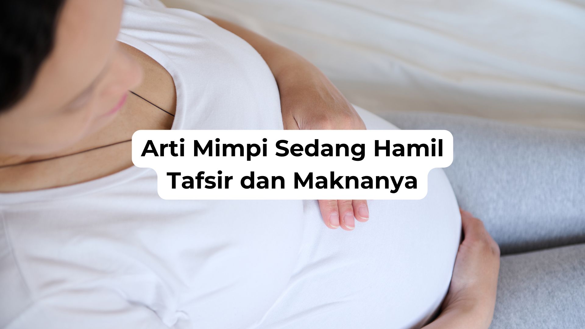 Arti Mimpi Sedang Hamil Tafsir dan Maknanya