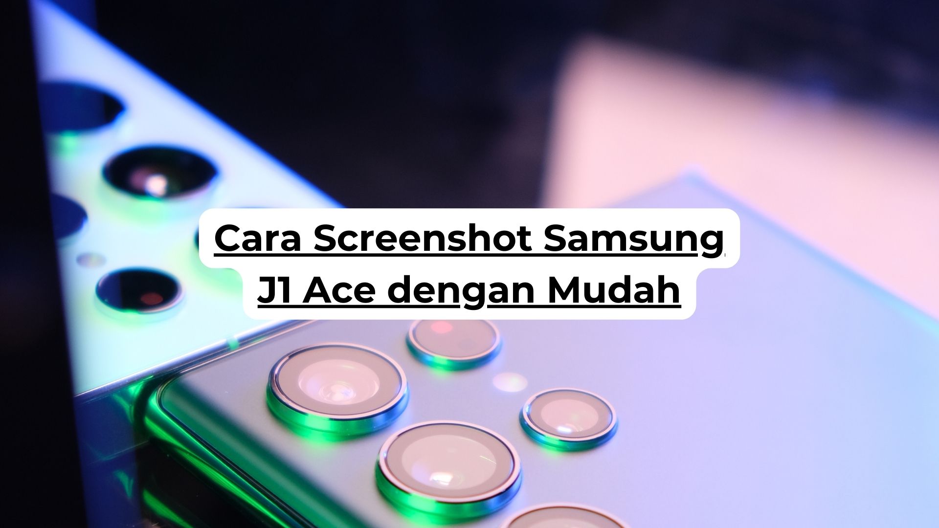 Cara Screenshot Samsung J1 Ace dengan Mudah