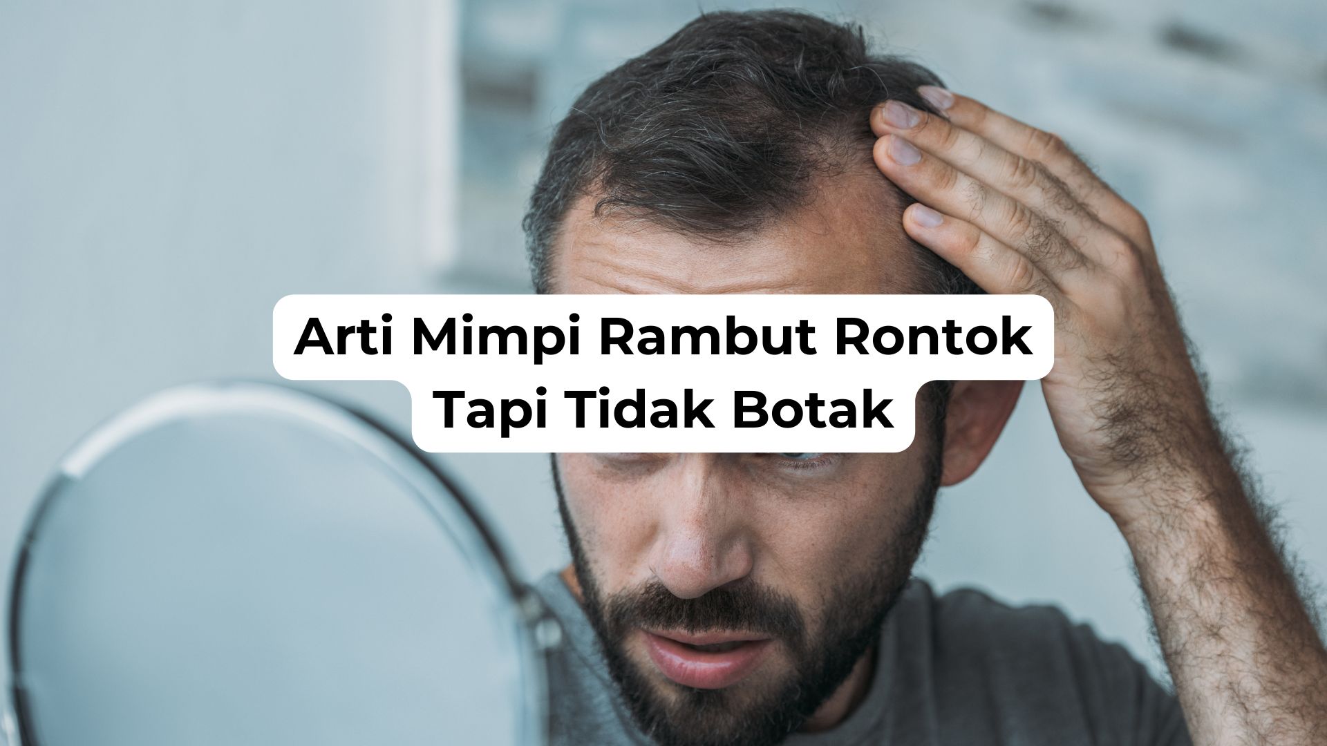 Arti Mimpi Rambut Rontok Tapi Tidak Botak