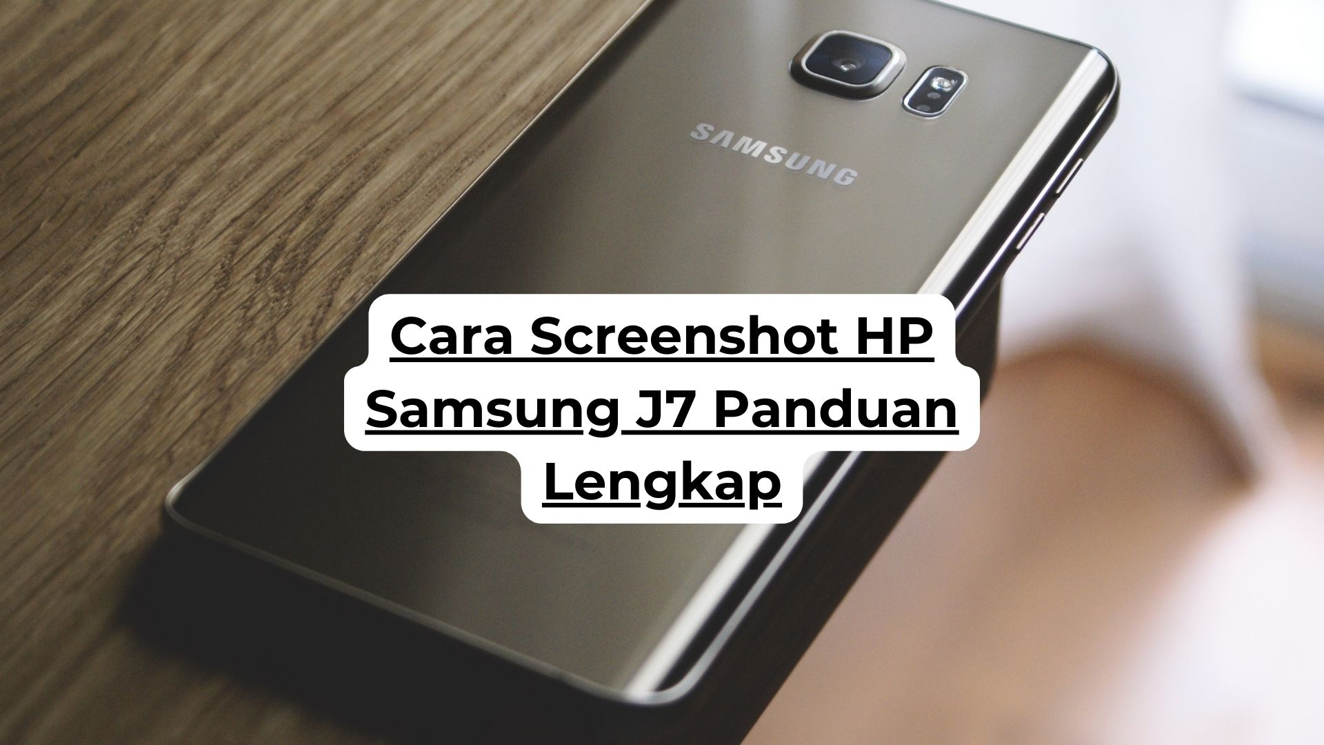 Cara Screenshot HP Samsung J7 Panduan Lengkap