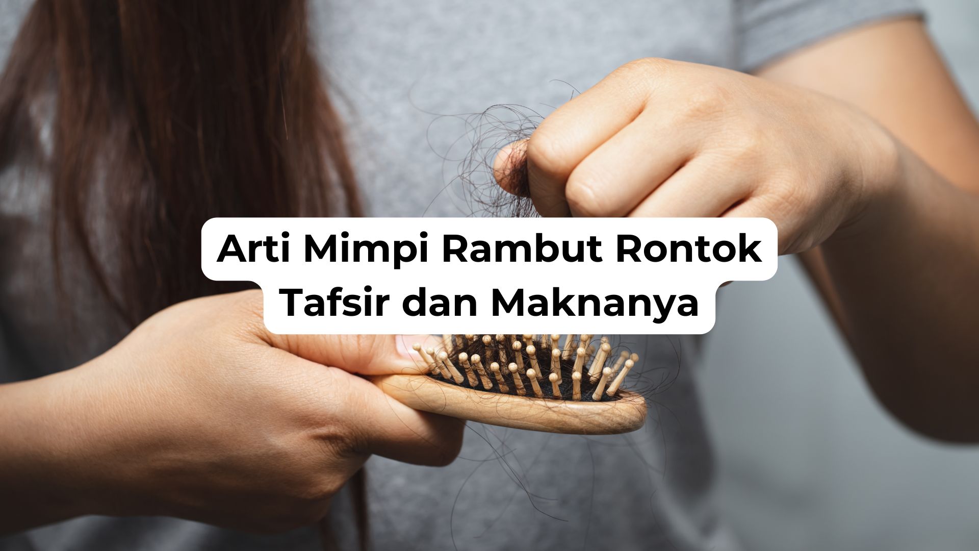 Arti Mimpi Rambut Rontok Tafsir dan Maknanya