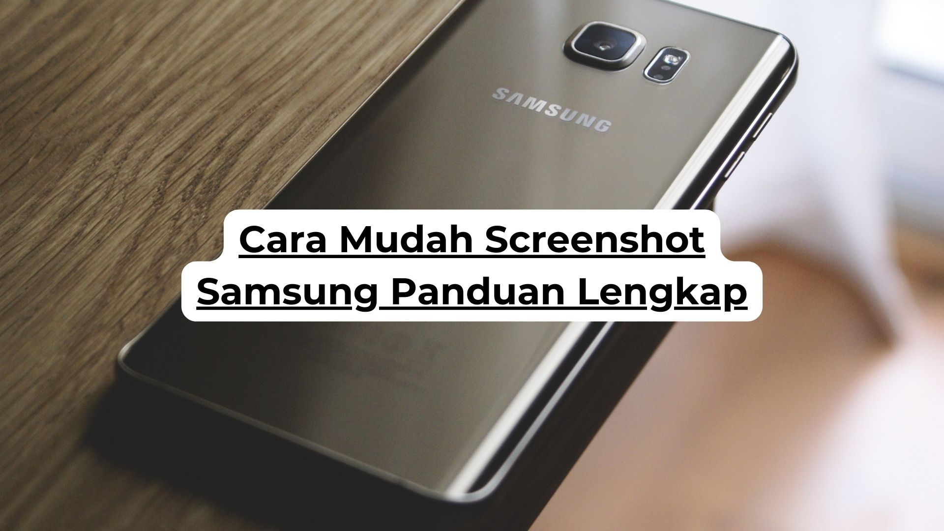 Cara Mudah Screenshot Samsung Panduan Lengkap