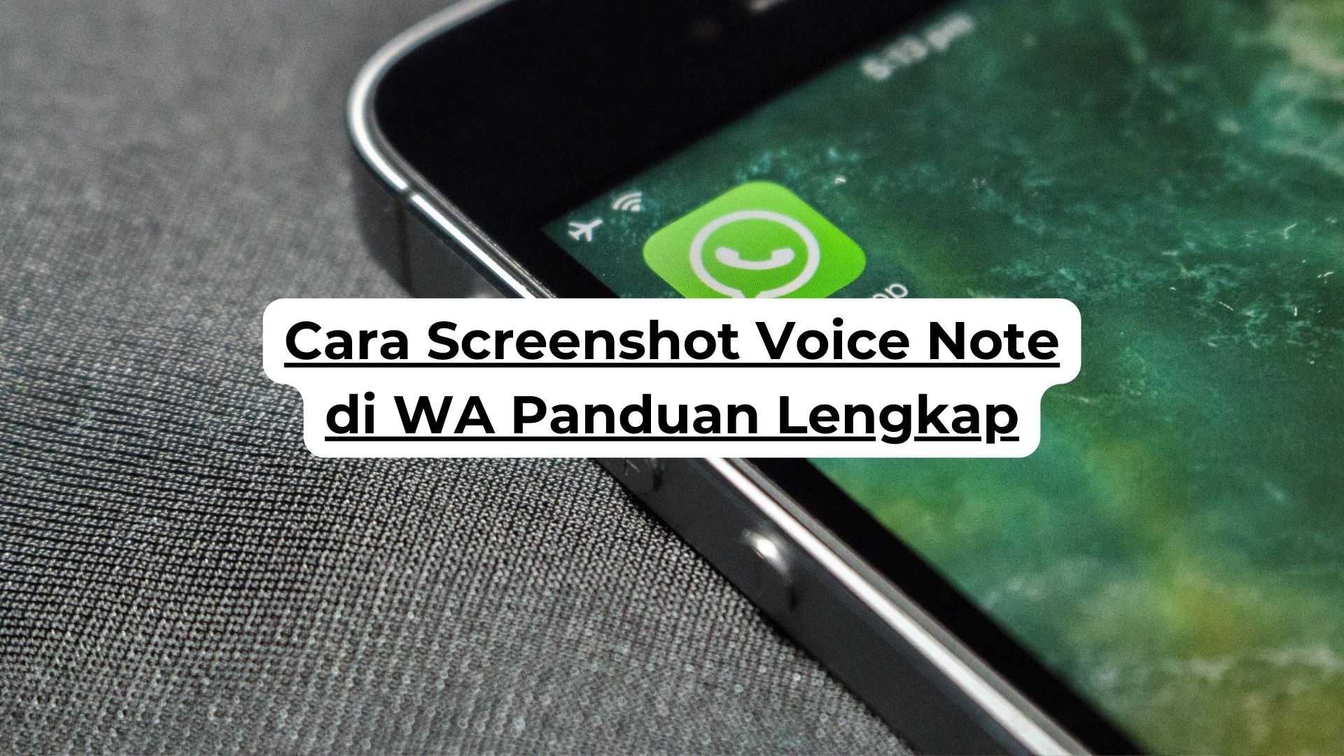 Cara Screenshot Voice Note di WA Panduan Lengkap