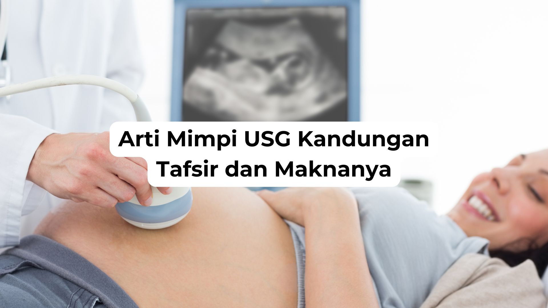 Arti Mimpi USG Kandungan Tafsir dan Maknanya