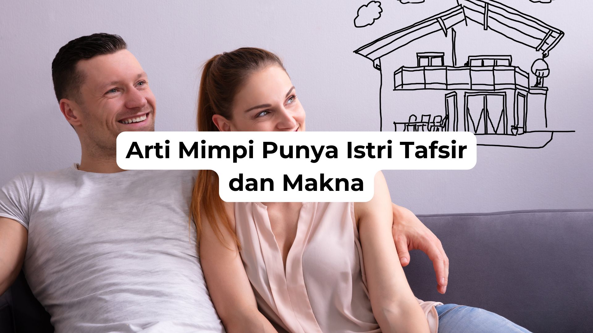 Arti Mimpi Punya Istri Tafsir dan Makna