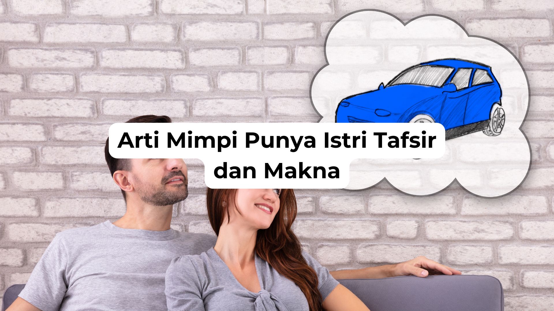 Arti Mimpi Punya Istri Tafsir dan Makna