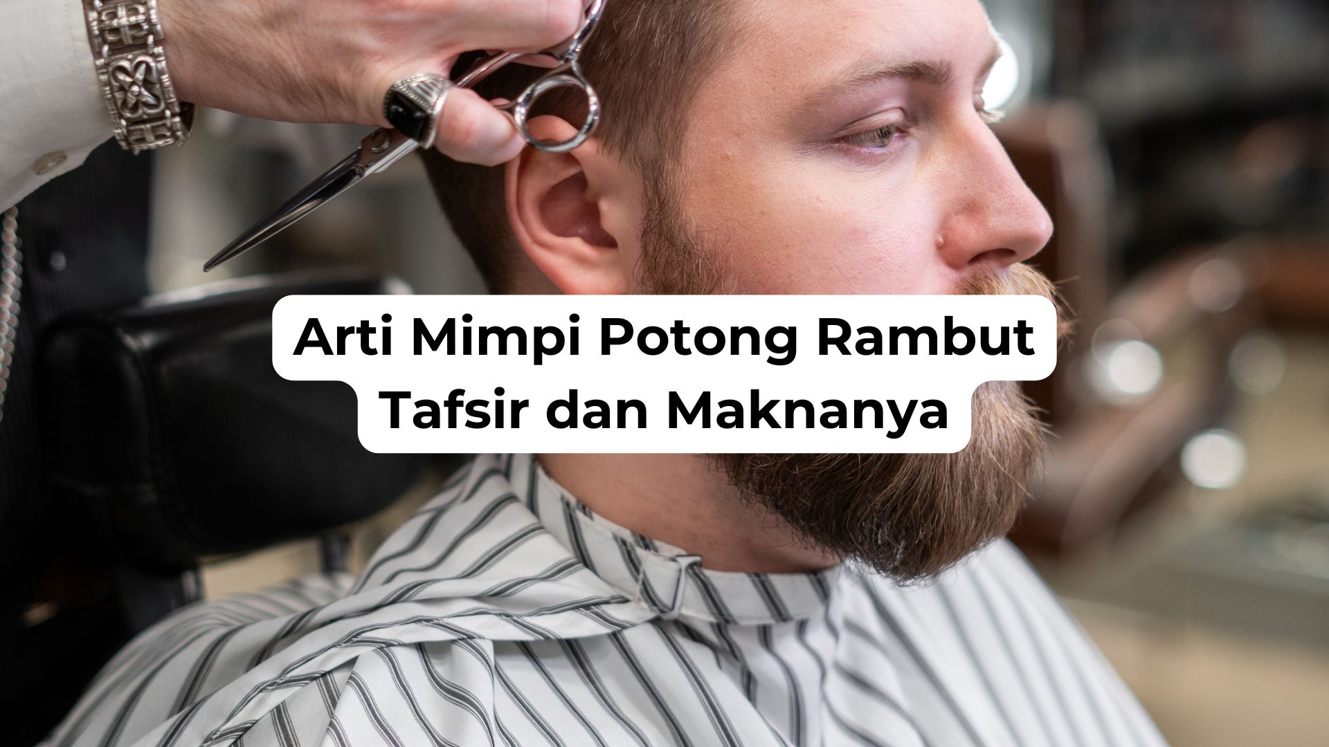 Arti Mimpi Potong Rambut Tafsir dan Maknanya