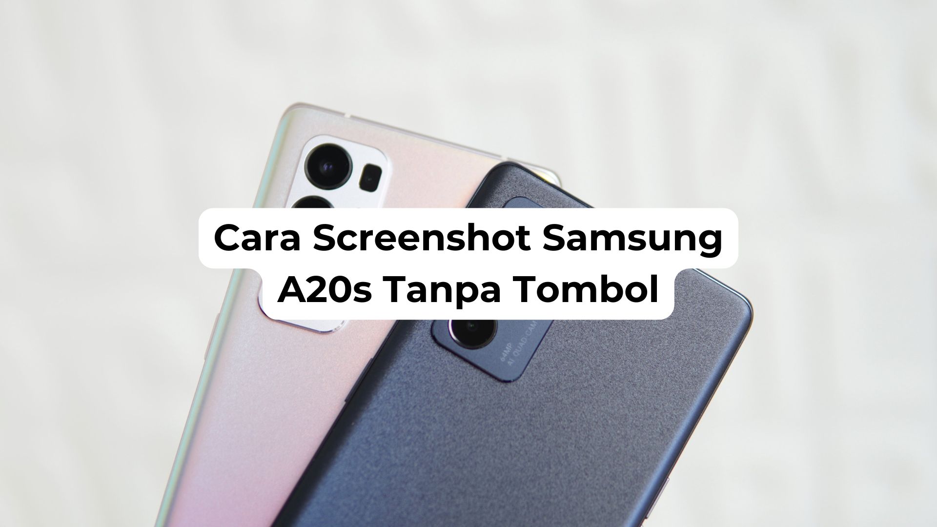 Cara Screenshot Samsung A20s Tanpa Tombol