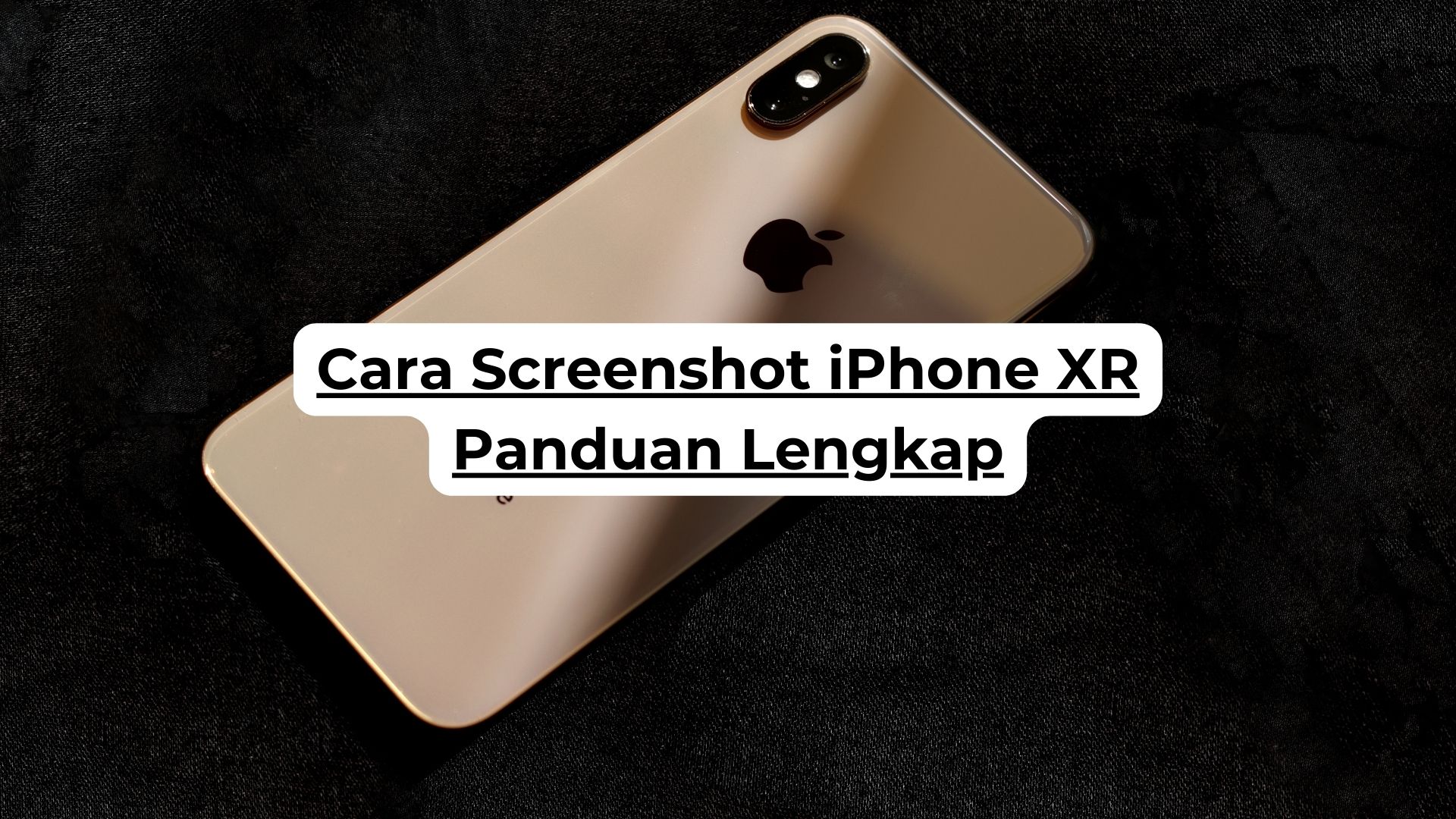 Cara Screenshot iPhone XR Panduan Lengkap