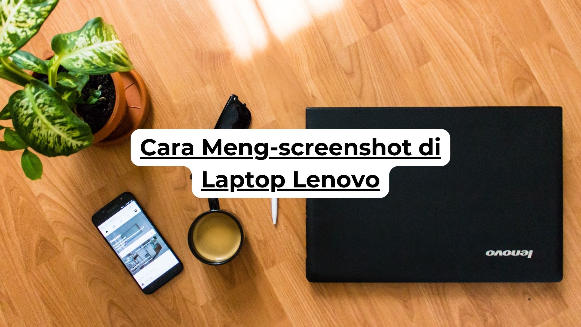 Cara Meng-screenshot di Laptop Lenovo