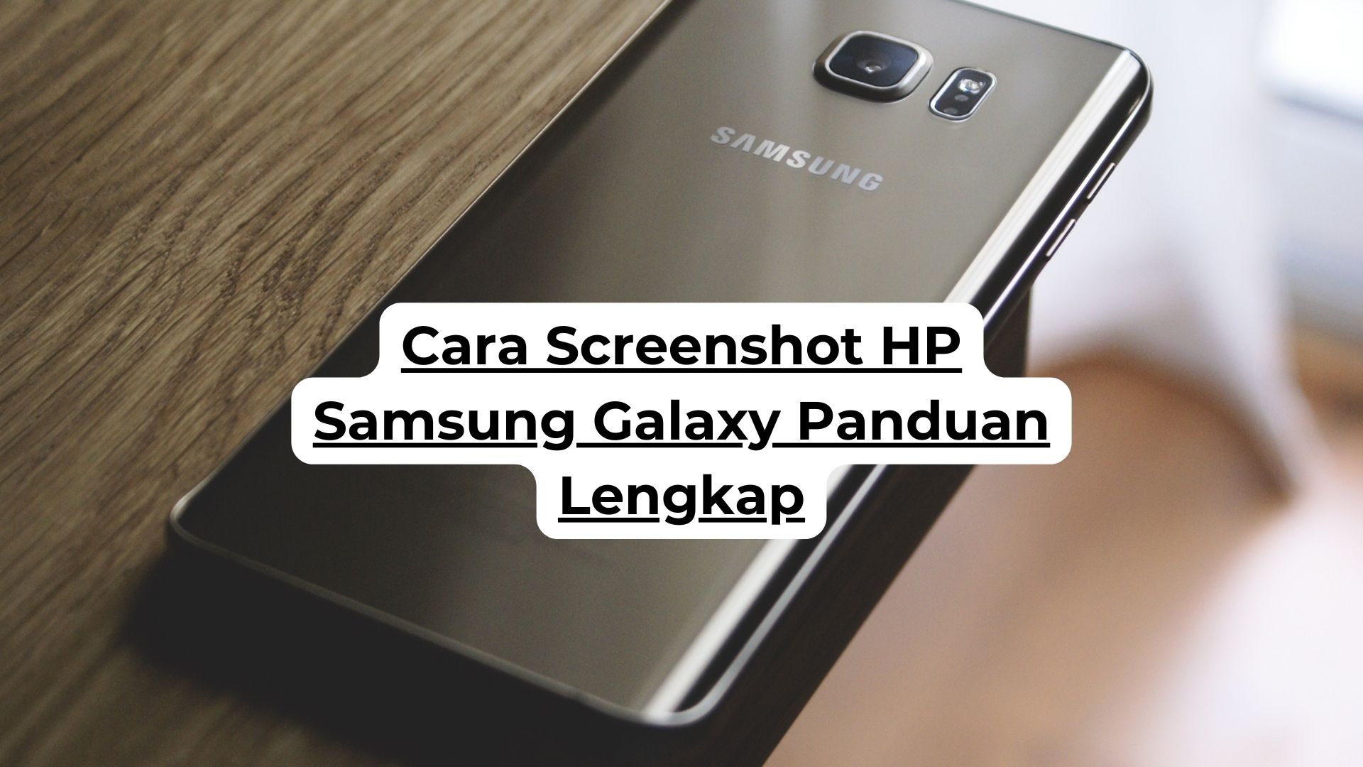 Cara Screenshot HP Samsung Galaxy Panduan Lengkap