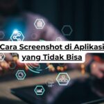 Cara Screenshot di Aplikasi yang Tidak Bisa