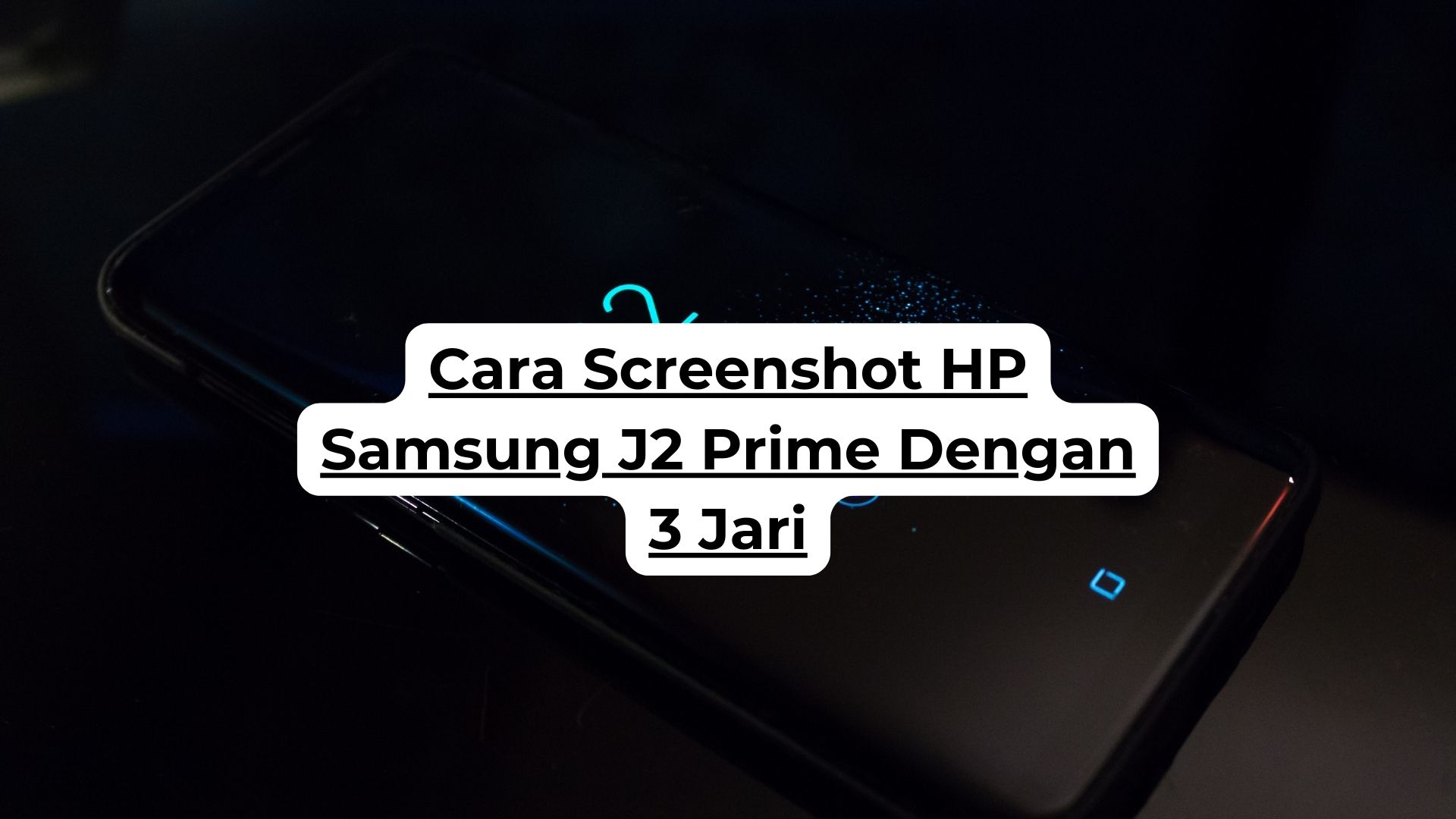 Cara Screenshot HP Samsung J2 Prime Dengan 3 Jari