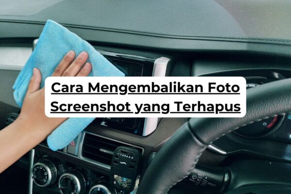 Cara Mengembalikan Foto Screenshot yang Terhapus