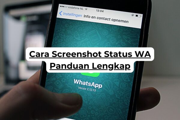 Cara Screenshot Status WA Panduan Lengkap