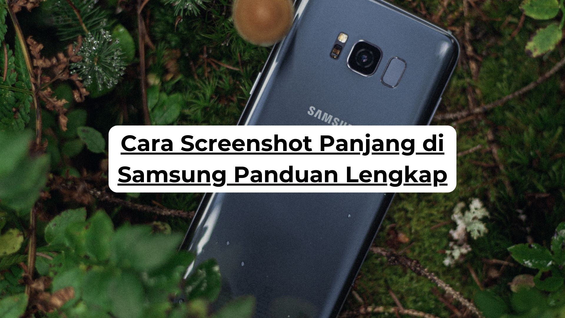 Cara Screenshot Panjang di Samsung Panduan Lengkap