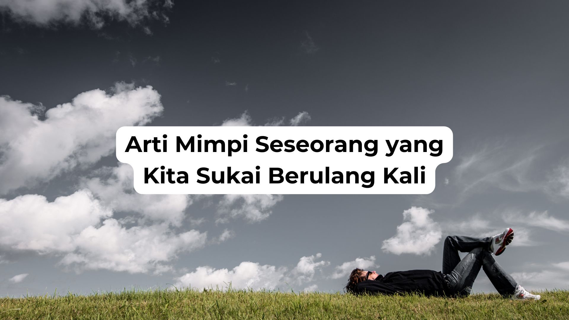 Arti Mimpi Seseorang yang Kita Sukai Berulang Kali